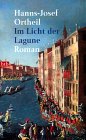 Hanns-Josef Ortheil: Im Licht der Lagune