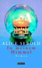 Alice Sebold, In meinem Himmel